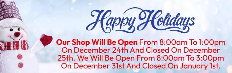 Our shop will be open from 8:00am to 1:00pm on December 24th and closed on December 25th. We will be open from 8:00am to 3:00pm on December 31st and closed on January 1st.